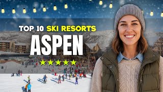 Top 4 Ski Resorts in Aspen, Colorado