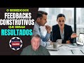 O Segredo dos Feedbacks Construtivos que geram Resultados