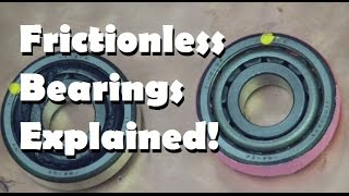 Frictionless Bearings  Technical Secrets Explained!