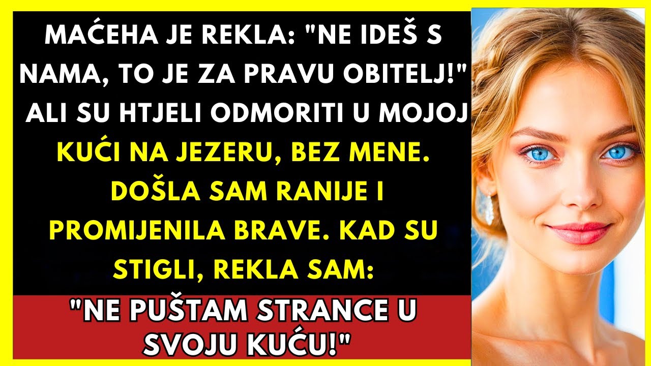 Maćeha Je Rekla: “Ne Ideš S Nama!” Ali Je Htjela U Moju Kuću Na Plaži...