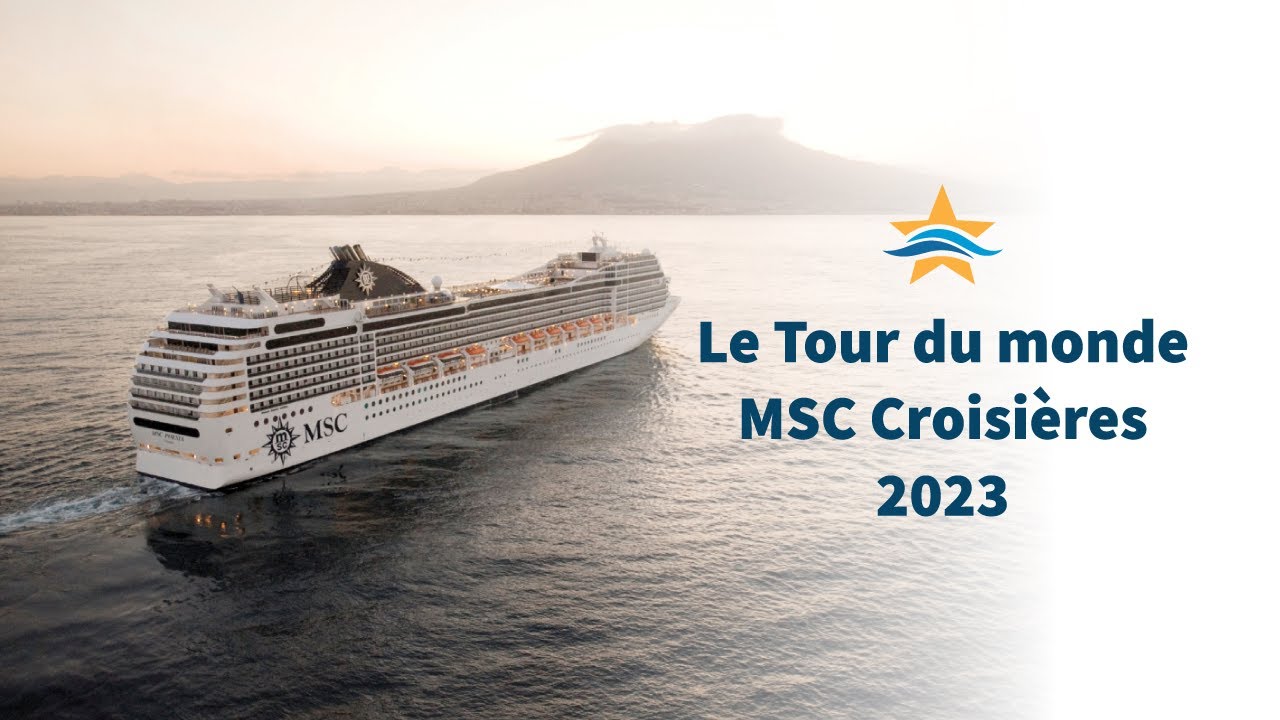 Le Tour  du monde  MSC  Croisi res 2023 YouTube