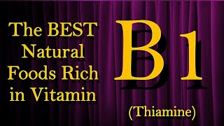 Best Natural Foods Rich in Vitamin B1 | High in Vitamin B1