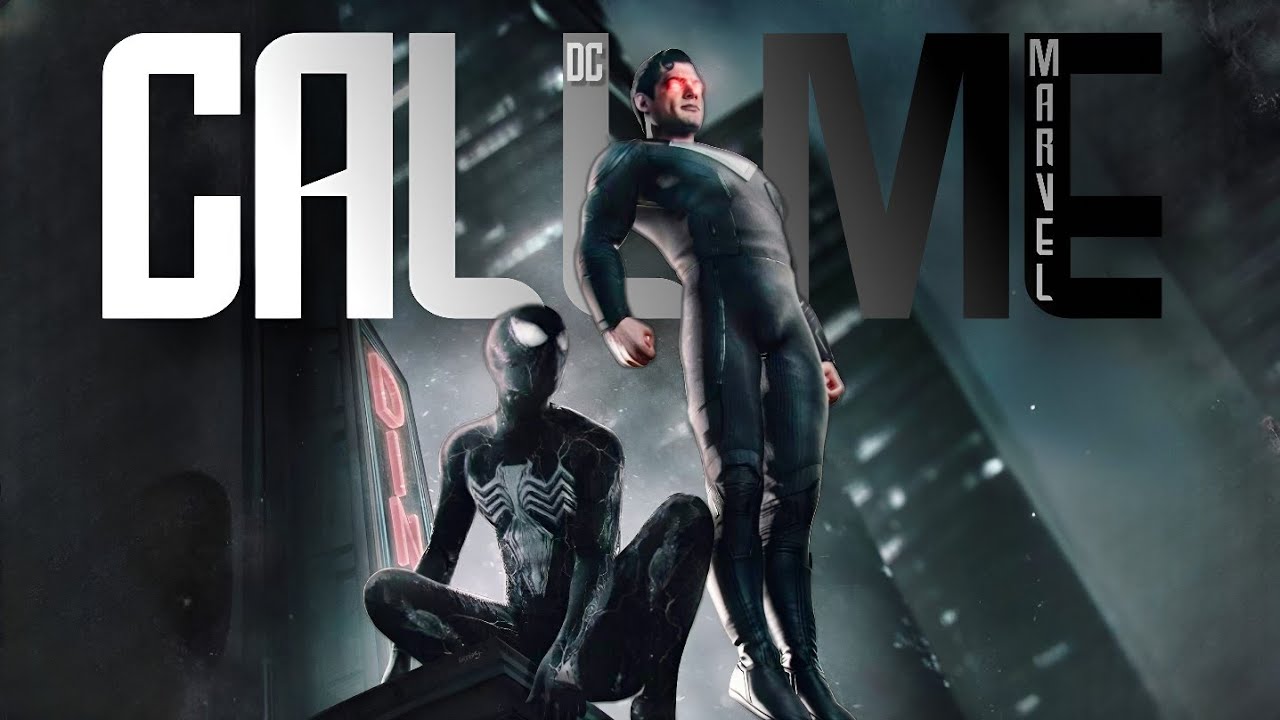Marvel & DC || Call Me