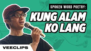 Tagalog Spoken Word Poetry: 'Kung Alam Ko Lang' (FIRST!)