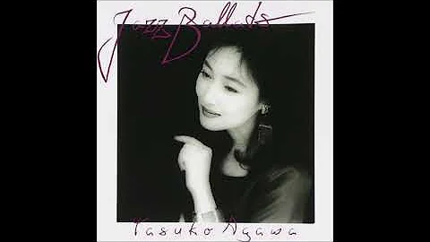 [1987] Yasuko Agawa () - Jazz Ballad  [Full Album,...