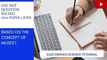 Lecture-119 UGC Net 2012 June Paper 3 Question Paper Solution. Electronics Science.