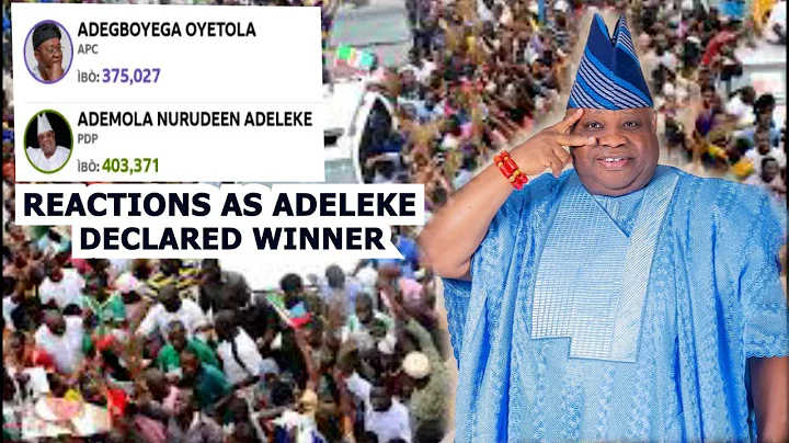 OSUN 2022 ELECTION: REACTIONS AS ADEMOLA ADELEKE DECLARED WINNER - INEC OSUN ELECTION RESULTS