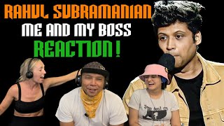 RAHUL SUBRAMANIAN: Me and My Boss - Reaction!