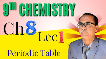 Periodic Table And Periodicity || Chapter 8, Lecture 1 || Class 9Th Chemistry New Book 2025
