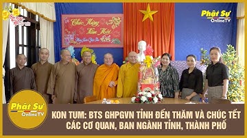 KON TUM: BTS GHPGVN TỈNH ĐẾN THĂM VÀ CHÚC TẾT CÁC CƠ QUAN, BAN NGÀNH TỈNH, THÀNH PHỐ