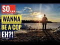 Wanna be a cop eh?!