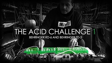 The Acid Challenge 1 - A 60 Minutes Jam with Behringer RD-6 and TD-3