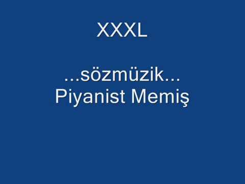Piyanist Memis -Benim Aşkım XXXL