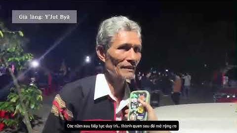 LỄ KẾT NGHĨA ANH EM CỦA NGƯỜI Ê ĐÊ TẠI XÃ TÂM THẮNG HUYỆN CƯ JÚT [ĐẮK NÔNG TRONG TÔI]