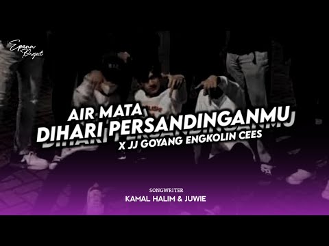 DJ AIR MATA DIHARI PERSANDINGANMU ( LESTARI ) X JJ GOYANG ENGKOL GENG