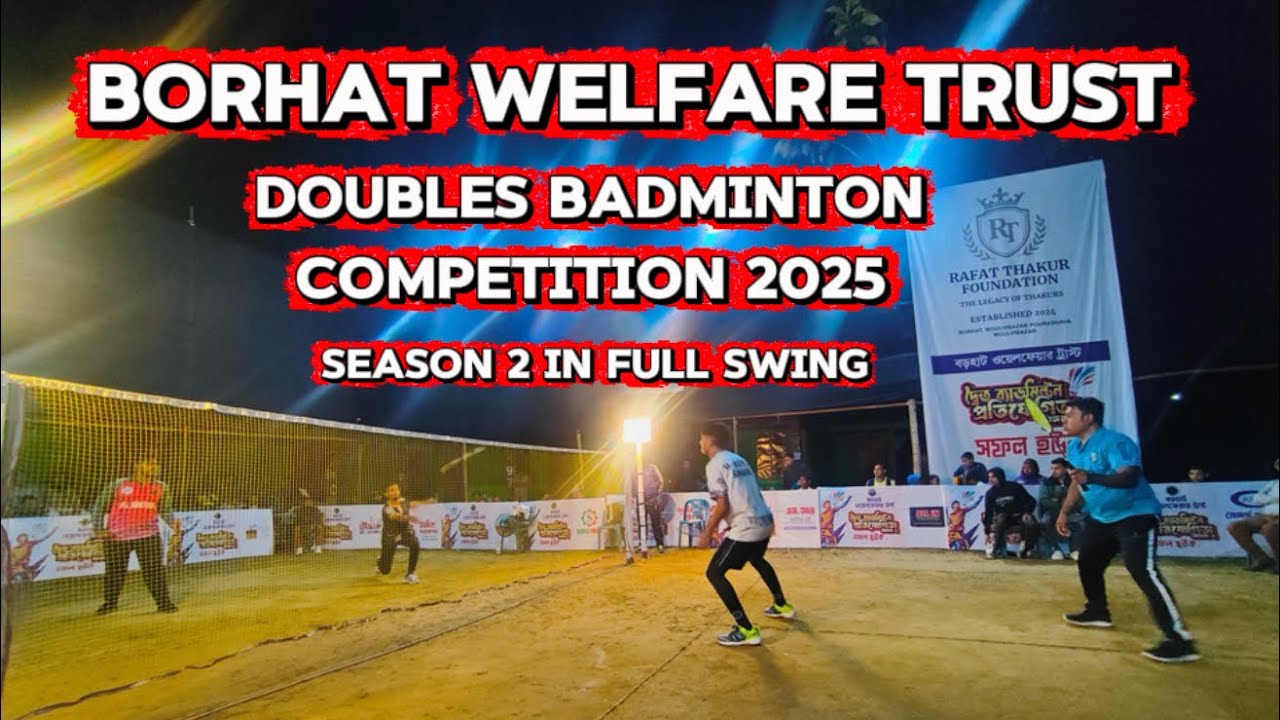 Borhat Welfare Trust Doubles Badminton Competition 2025 | Season 2 in Full Swing