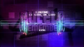 Lukone - Ci Gira In Giro
