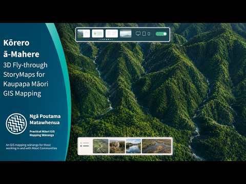 YouTube-hosted video thumbnail: Kōrero ā-Mahere: 3D StoryMaps for Kaupapa Māori GIS Mapping