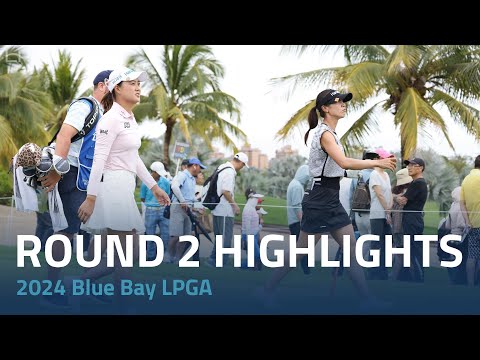 Round 2 Highlights | 2024 Blue Bay LPGA