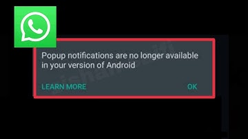 Fix Whatsapp Popup notification are no longer available in your Version of Android problem solve