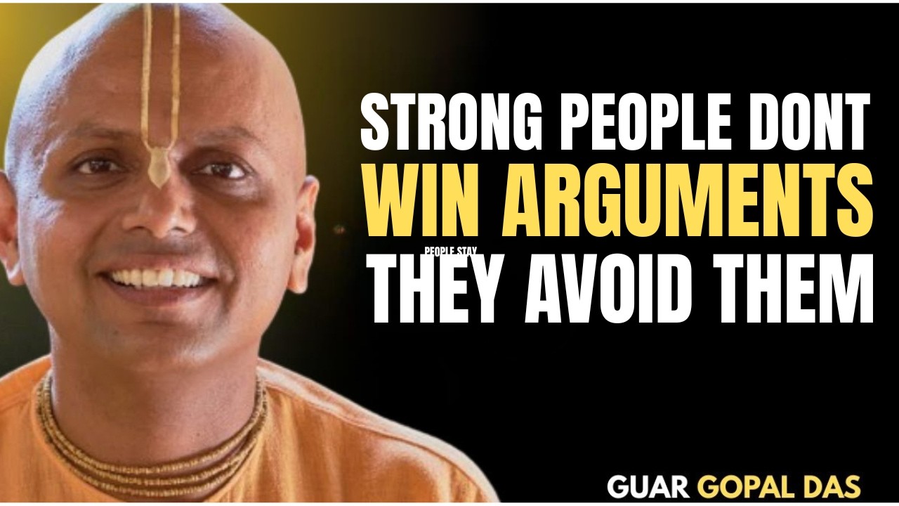 Strong People Don’t Win Arguments — They Avoid Them | Gaur Gopal Das Motivation