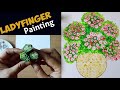 Ladyfinger Painting / Ladyfinger Painting For Beginners