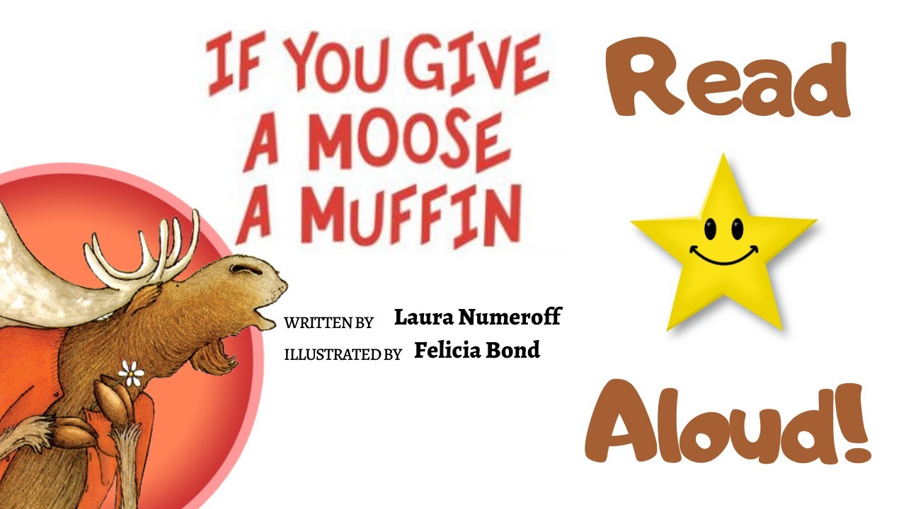 STORYTIME- IF YOU GIVE A MOOSE A MUFFIN - READ ALOUD Stories For ...