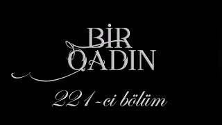 Bir Qadın (221-ci bölüm)