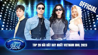 Top 20 bài hát hay nhất Vietnam Idol 2023 | Thích Em Hơi Nhiều, Nhé Anh, Đâu Chỉ Riêng Em, Đào Liễu