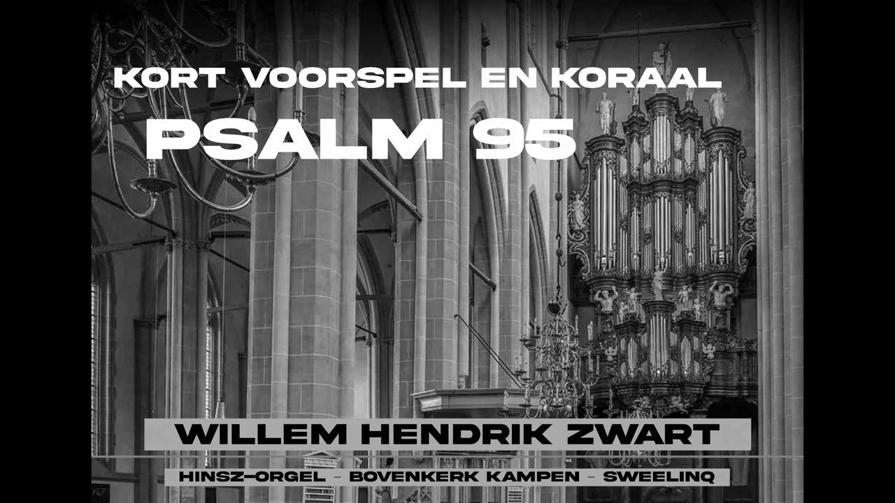 ZWART | Kort voorspel en koraal Psalm 95 | Bovenkerk Kampen | Sweelinq