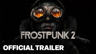 Frostpunk 2 City Must Not Fall Official Trailer