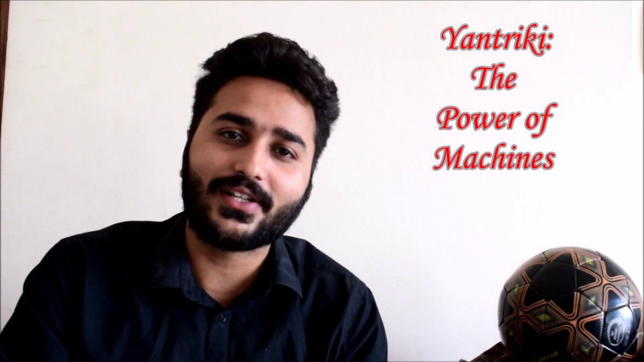 Yantriki : The Power Of Machines