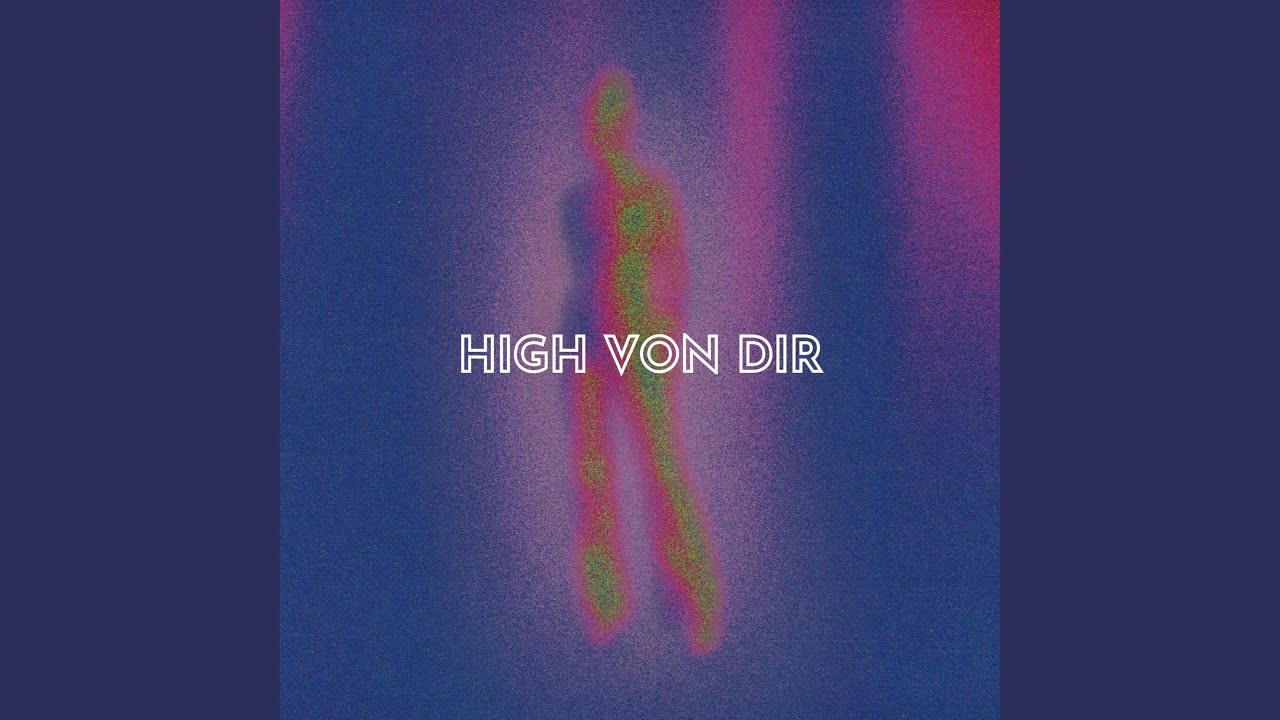 Watch High von dir on YouTube Watch High von dir on YouTube