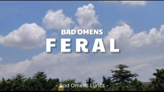 Bad Omens - F E R A L (Lyrics) 🎵