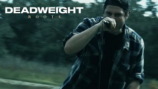 Deadweight - Roots (Official Music Video) Wealth