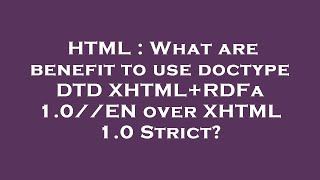 HTML : What are benefit to use doctype DTD XHTML+RDFa 1.0//EN over XHTML 1.0 Strict