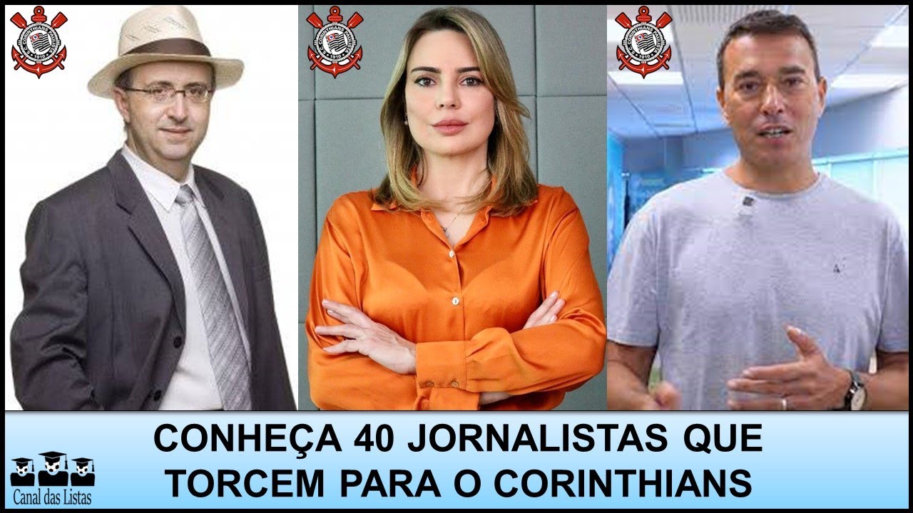 JORNALISTAS CORINTIANOS – CONHEÇA 40 GRANDES JORNALISTAS QUE TORCEM PARA O CORINTHIANS