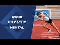 Comment avoir un dclic mental en sport 