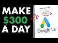 Earn $300 a Day - Google Ads & Affiliate Marketing