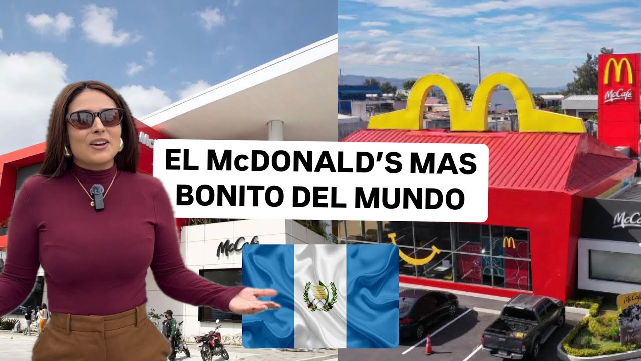 El Mc Donald’s más bonito del mundo está en Guatemala