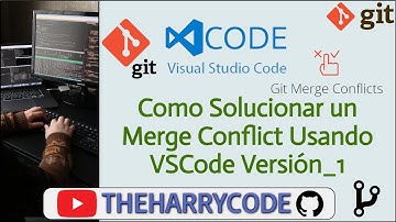 Curso de VSCode & Git | Como Solucionar un Merge Conflict (Conflicto de Merge) En VSCode Versión 1