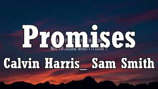 Calvin Harris_ Sam Smith - Promises (Lyrics)