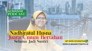 Download Lagu Nadhiratul Husna, Juara Umum Bertahan Selama Jadi Santri #PengalamanSantri - Al Manar Podcast