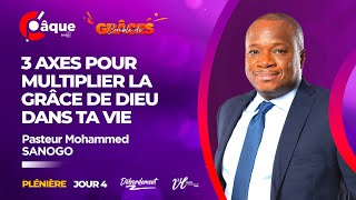 3 AXES POUR MULTIPLIER LA GRÂCE DANS TA VIE (1) | Pst Mohammed SANOGO | C'PAQUE 2024 | J4 - PLÈNIÈRE