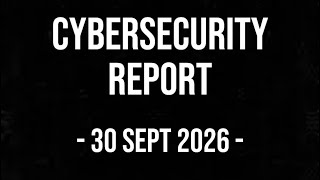 WED | 30 SEPT 2026 | Cybersecurity Report