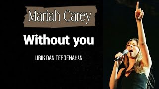 Mariah Carey - Without You (Lyrics dan terjemahan)