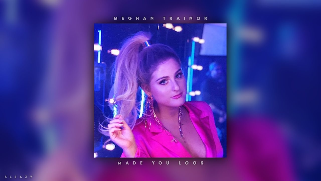 meghan trainor - made you look [sped up] 