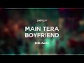 Main tera boyfriend  edit audio  swiftlyy