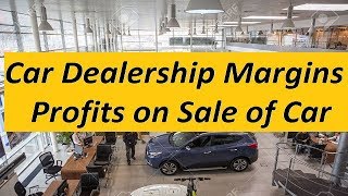 Know about car dealership margin on real life scenario sale of cars
including commission finance, insurance, accessories, exchange cases
al...
