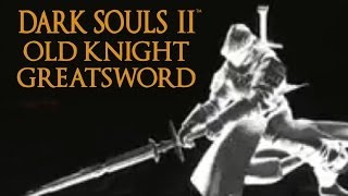 Dark Souls 2 Old Knight Greatsword Tutorial (dual wielding w/ power stance)